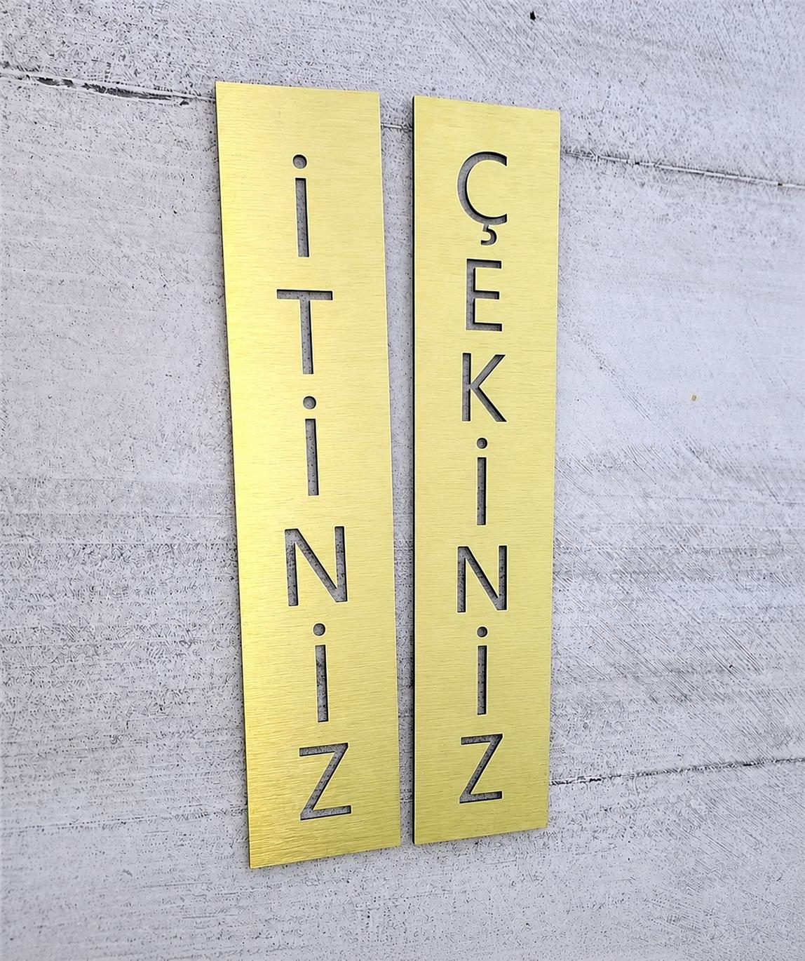 Gold renk paslanmaz çelik itiniz çekiniz kapı yazısı